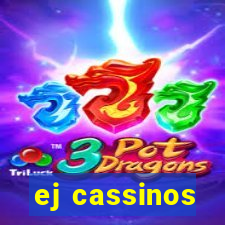 ej cassinos